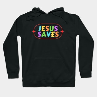 Jesus Saves | Christian Saying Hoodie